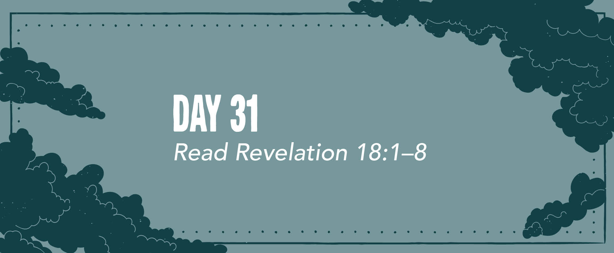 Day 31 | Revelation 18:1–8 - The Experience Community